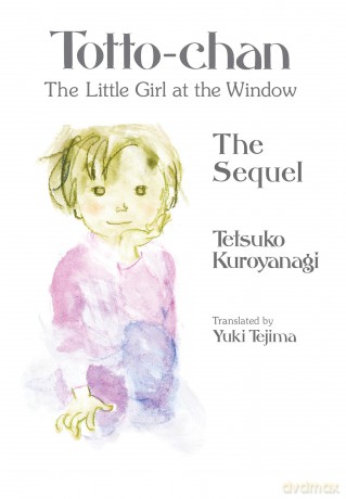 Totto-chan, the Little Girl at the Window: The Sequel: 2 - Tetsuko Kuroyanagi [KSIĄŻKA]