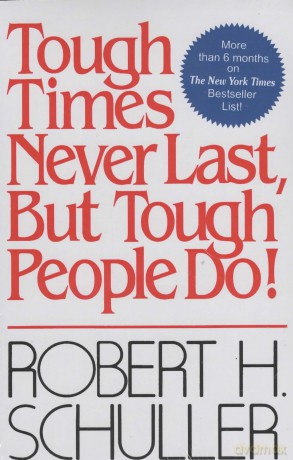 Tough Times Never Last, But Tough People Do - Schuller Robert Harold [KSIĄŻKA]
