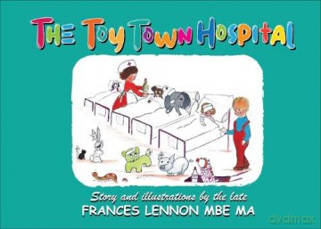 Toy Town Hospital - Frances Lennon MBE [KSIĄŻKA]