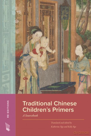 Traditional Chinese Children's Primers: A Sourcebook (Re-Editions: Literary and Cultural Texts Recovered for the Classroom) - Katherine Ngo [KSIĄŻKA]