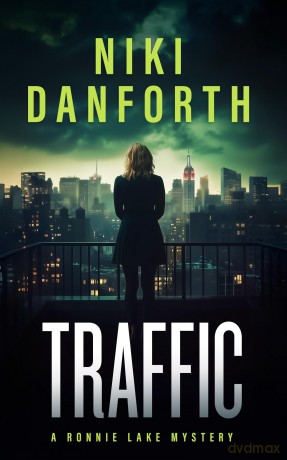 Traffic: A page-turning mystery series: 4 (A Ronnie Lake Mystery) - Niki Danforth [KSIĄŻKA]