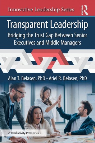 Transparent Leadership: Bridging the Trust Gap Between Senior Executives and Middle Managers (Innovative Leadership Series) - Alan T. Belasen PhD [KSIĄŻKA]