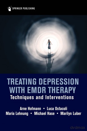 Treating Depression with EMDR Therapy: Techniques and Interventions - Arne Hofmann MD PhD [KSIĄŻKA]