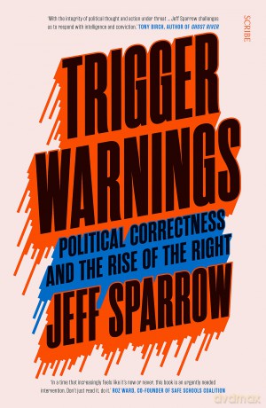 Trigger Warnings: political correctness and the rise of the right - Jeff Sparrow [KSIĄŻKA]
