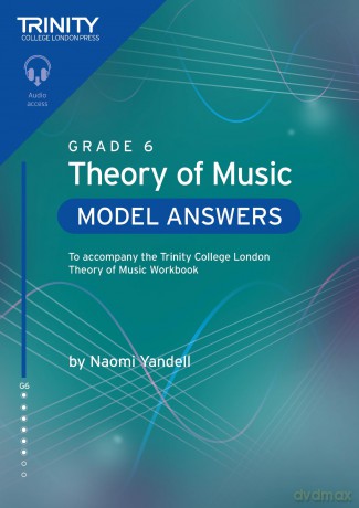 Trinity College London Theory of Music Model Answers Grade 6: To accompany the Trinity College London Theory of Music Workbook - Naomi Yandell [KSIĄŻKA]