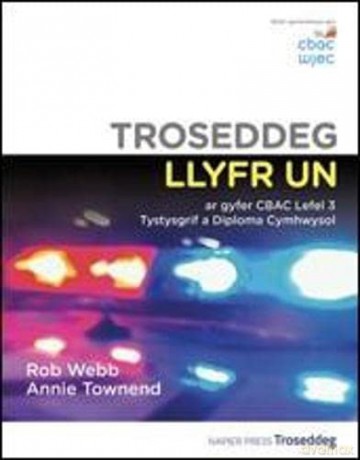Troseddeg Llyfr Un ar gyfer CBAC Lefel 3 Tystysgrif a Diploma Cymhwysol - Rob Webb [KSIĄŻKA]
