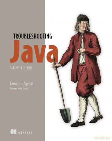 Troubleshooting Java, Second Edition - Laurentiu Spilca [KSIĄŻKA]