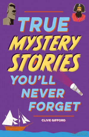 True Mystery Stories (True Stories You'll Never Forget) - Clive Gifford [KSIĄŻKA]