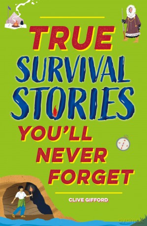 True Survival Stories (True Stories You'll Never Forget) - Clive Gifford [KSIĄŻKA]