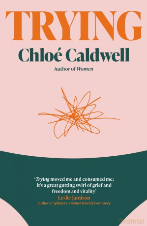 Trying A Memoir - Chloe Caldwell [KSIĄŻKA]