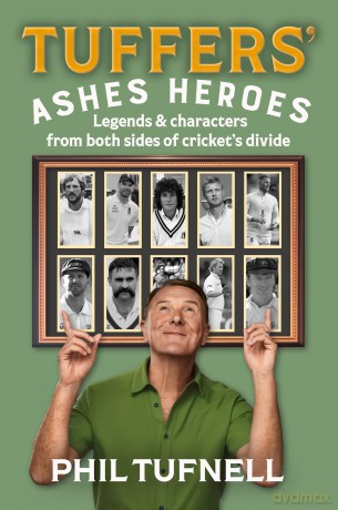 Tuffers' Ashes Heroes: The ideal antidote to the current Ashes series and the perfect gift for Christmas - Phil Tufnell [KSIĄŻKA]
