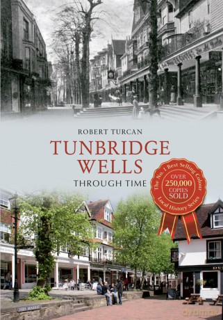Tunbridge Wells Through Time - Robert Turcan [KSIĄŻKA]