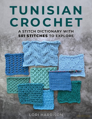 Tunisian Crochet: A Stitch Dictionary with 501 Stitches to Explore - Lori Harrison [KSIĄŻKA]