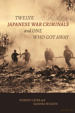 Twelve Japanese War Criminals and One Who Got Away - Robert Cribb [KSIĄŻKA]