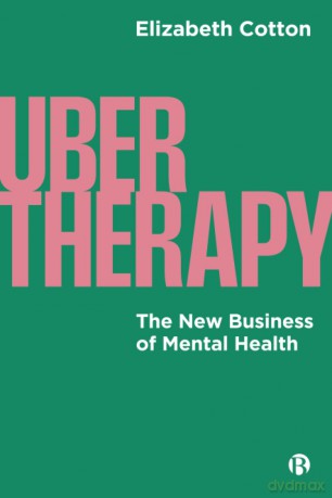 UberTherapy: The New Business of Mental Health - Elizabeth Cotton [KSIĄŻKA]