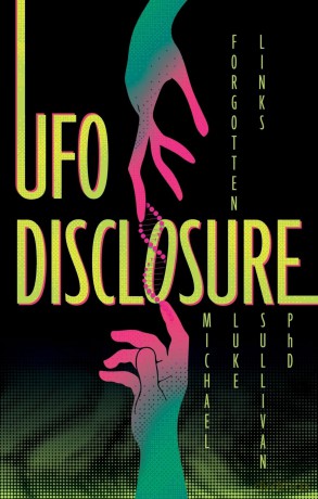 UFO Disclosure: Forgotten Links - Michael Luke Sullivan [KSIĄŻKA]