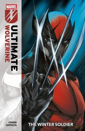 Ultimate Wolverine Vol. 1: The Winter Soldier - Chris Condon [KSIĄŻKA]