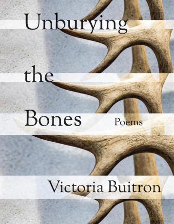 Unburying the Bones Volume 1: Poems (VersoFrontera) - Victoria Buitron [KSIĄŻKA]