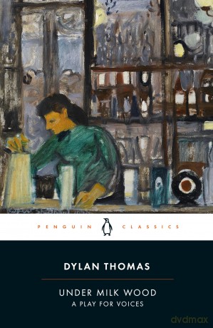 Under Milk Wood: A Play for Voices - Dylan Thomas [KSIĄŻKA]
