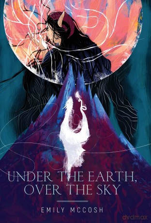 Under the Earth, Over the Sky - Emily McCosh [KSIĄŻKA]