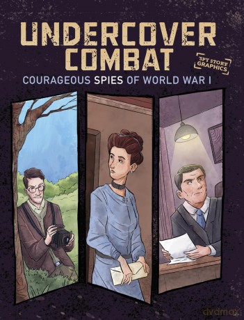 Undercover Combat: Courageous Spies of World War I (Spy Story Graphics) - Matthew K. Manning [KSIĄŻKA]