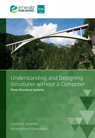 Understanding and Designing Structures without a Computer: Plane Structural Systems - Leonidas Stavridis [KSIĄŻKA]