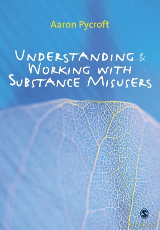 Understanding and Working with Substance Misusers - Aaron Pycroft [KSIĄŻKA]