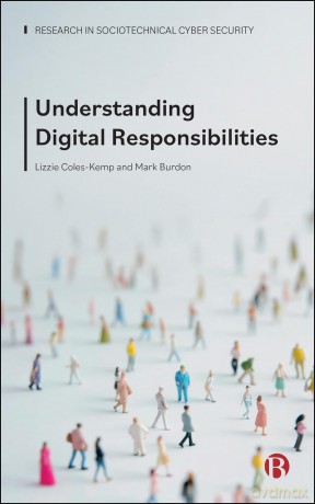 Understanding Digital Responsibilities (Research in Sociotechnical Cyber Security) - Lizzie Coles-Kemp [KSIĄŻKA]