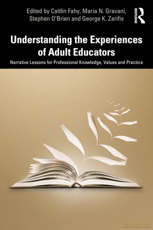 Understanding the Experiences of Adult Educators: Narrative Lessons for Professional Knowledge, Values and Practice - Caitlín Fahy [KSIĄŻKA]