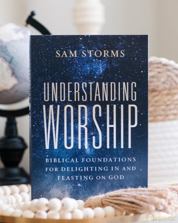 Understanding Worship | Softcover: Biblical Foundations for Delighting in and Feasting on God - Sam Storms [KSIĄŻKA]