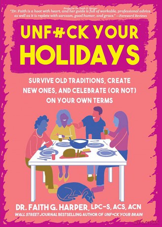 Unfuck Your Holidays: Survive Old Traditions, Create New Ones and Celebrate (or Not) on Your Own Terms (5-Minute Therapy) - Faith G. Harper [KSIĄŻKA]