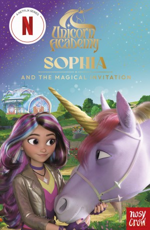 Unicorn Academy: Sophia and the Magical Invitation: An illustrated first chapter book for fans of the hit Netflix show (Unicorn Academy: TV tie-in titles) - Nosy Crow [KSIĄŻKA]