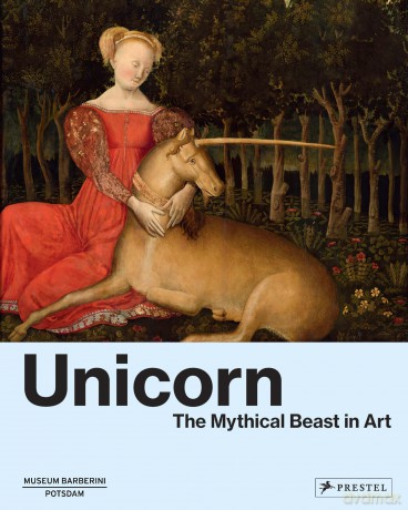 Unicorn: The Mythical Beast in Art - Béatrice de Chancel-Bardelot [KSIĄŻKA]
