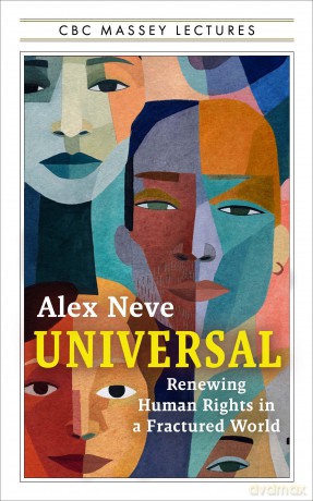 Universal: Renewing Human Rights in a Fractured World (The CBC Massey Lectures) - Alex Neve [KSIĄŻKA]
