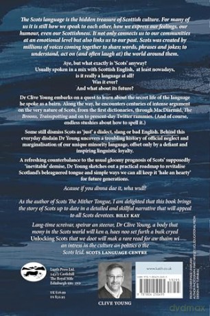 Unlocking Scots: The Secret Life of the Scots Language - 'the essential book of our times for understanding our relationship with Scots.' STEVE BYRNE, Director of TRACS Scotland - Clive P L Young [KSIĄŻKA]