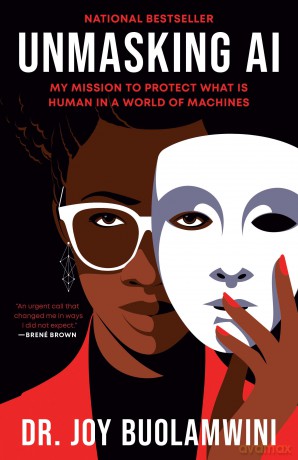 Unmasking AI: My Mission to Protect What Is Human in a World of Machines - Joy Buolamwini [KSIĄŻKA]
