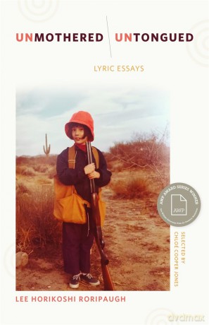 unMothered, unTongued: Lyric Essays (The Sue William Silverman Prize for Creative Nonfiction) - Lee Horikoshi Roripaugh [KSIĄŻKA]