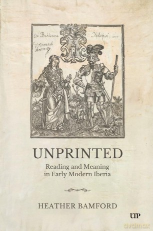 Unprinted: Reading and Meaning in Early Modern Iberia: 100 (Toronto Iberic) - Heather Bamford [KSIĄŻKA]