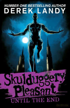 Until the End: The Sunday Times bestselling dark fantasy adventure for children aged 11+: (15) (Skulduggery Pleasant) - Derek Landy [KSIĄŻKA]