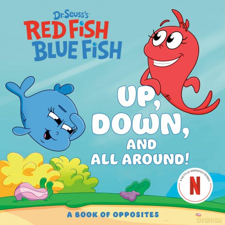 Up, Down, and All Around: A Book of Opposites (Dr. Seuss's Red Fish, Blue Fish) - Random House [KSIĄŻKA]