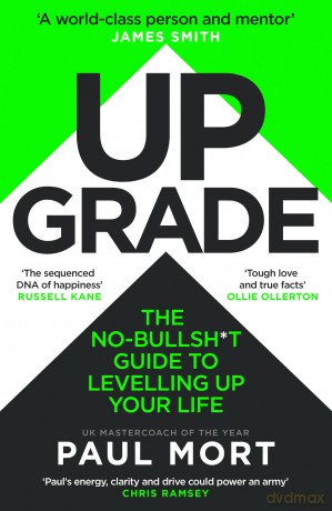 Upgrade: The new self help guide to success and supercharging your life from UK Mastercoach of the Year - Paul Mort [KSIĄŻKA]