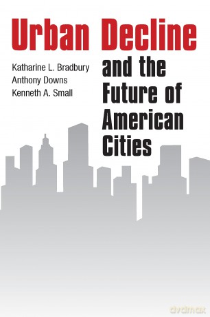 Urban Decline and the Future of American Cities - Katharine L Bradbury [KSIĄŻKA]