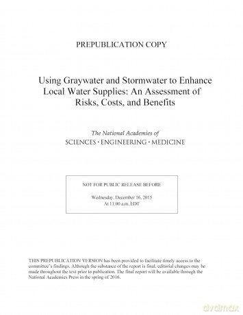 Using Graywater and Stormwater to Enhance Local Water Supplies: An Assessment of Risks, Costs, and Benefits [KSIĄŻKA]