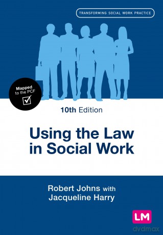 Using the Law in Social Work (Transforming Social Work Practice Series) - Robert Johns [KSIĄŻKA]