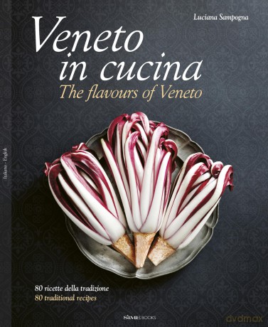 Veneto in Cucina: The Flavours of Veneto - Luciana Sampogna [KSIĄŻKA]