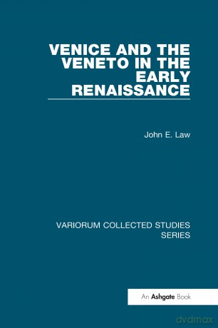 Venice and the Veneto in the Early Renaissance (Variorum Collected Studies) - John E. Law [KSIĄŻKA]