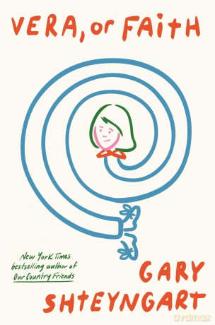 Vera, Or Faith: Gary Shteyngart - Gary Shteyngart [KSIĄŻKA]