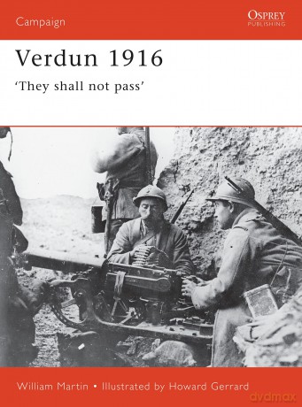 Verdun 1916: 'They shall not pass': 93 (Campaign) - Ian Drury [KSIĄŻKA]