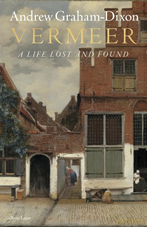 Vermeer: A Life Lost and Found - Andrew Graham Dixon [KSIĄŻKA]