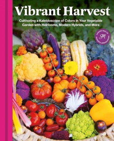 Vibrant Harvest: Cultivating a Kaleidoscope of Colors in Your Vegetable Garden with Heirlooms, Modern Hybrids, and More - Sandra Mao [KSIĄŻKA]